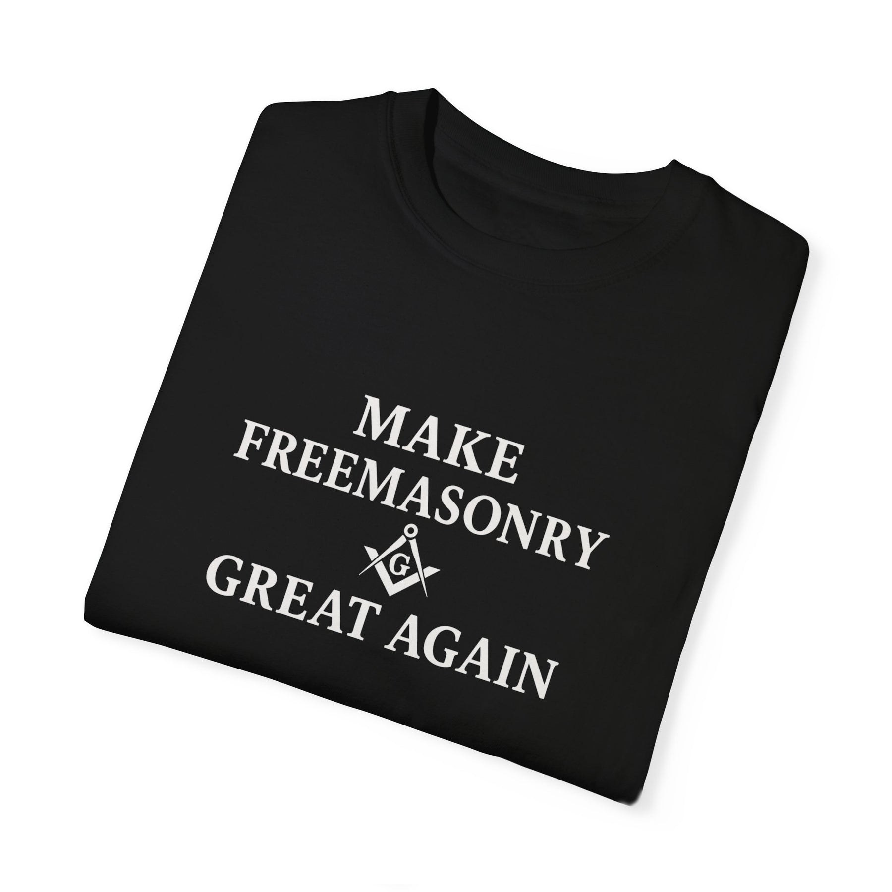 Master Mason Blue Lodge T-Shirt - Make Freemasonry Great Again Garment-Dyed Tee - Bricks Masons